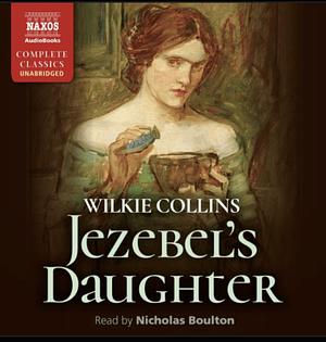 Jezebel's Daughter by Wilkie Collins