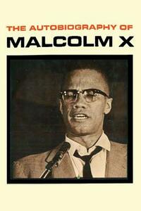 The Autobiography of Malcolm X by Alex Haley, Malcolm X