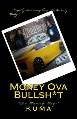 Money Ova Bullsh*t: Da Country Way! by Kuma