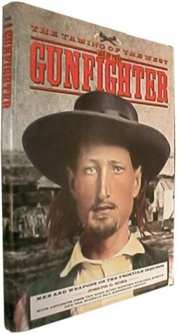 The Taming of the West: Age of the Gunfighter: Men and Weapons on the Frontier, 1840-1900 by Joseph G. Rosa