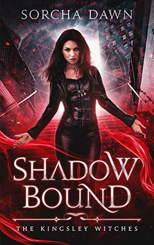 Shadow Bound: A Vampire & Witches Paranormal Romance by Sorcha Dawn