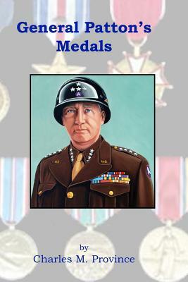 General Patton's Medals by Charles M. Province