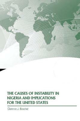 The Causes of Instability in Nigeria and Implications for the United States by Strategic Studies Institute, U. S. Department of Defense