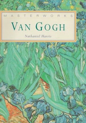 The Master Works of Van Gogh by Nathaniel Harris