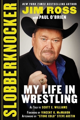 Slobberknocker: My Life in Wrestling by Paul O'Brien, Jim Ross