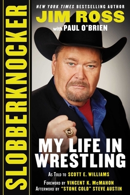 Slobberknocker: My Life in Wrestling by Jim Ross, Paul O'Brien