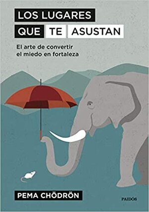 Los lugares que te asustan by Pema Chödrön