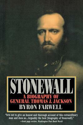 Stonewall: A Biography of General Thomas J. Jackson by Byron Farwell
