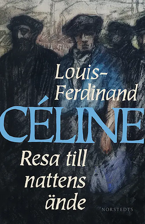 Resa till nattens ände by Louis-Ferdinand Céline