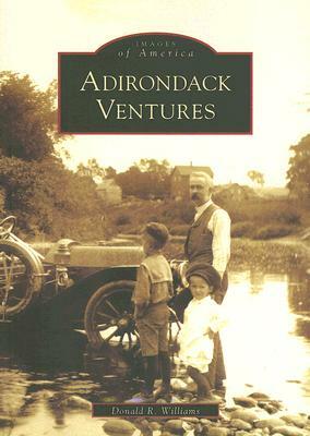 Adirondack Ventures by Donald R. Williams