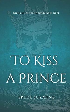 To Kiss a Prince by Breck Suzanne