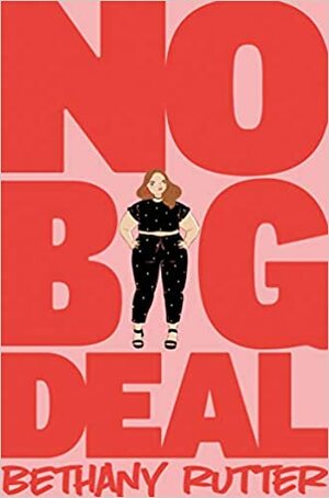 No Big Deal by Bethany Rutter