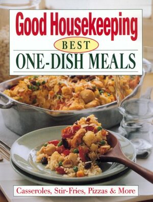 The Good Housekeeping Best One-Dish Meals: Casseroles, Stir-Fries, PizzasMore by Good Housekeeping