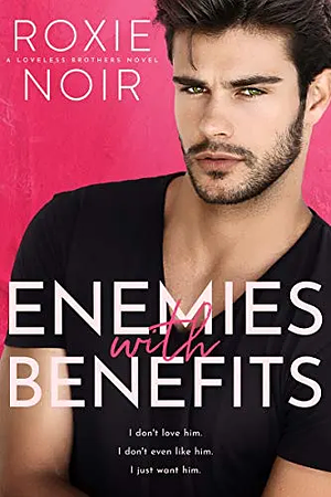 Enemies With Benefits - Bonus Scenes by Roxie Noir