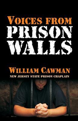 Voices from Prison Walls by D. Curtis Hale, William Cawman