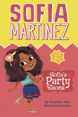 Sofia's Party Shoes by Jacqueline Jules