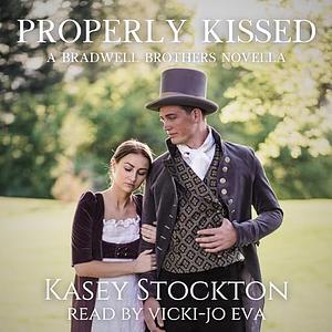 Properly Kissed by Kasey Stockton