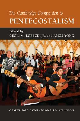 The Cambridge Companion to Pentecostalism by 