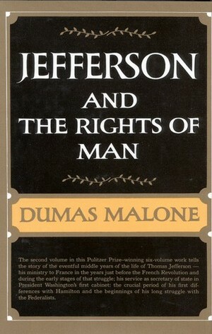 Jefferson and the Rights of Man by Dumas Malone