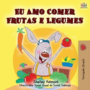 I Love to Eat Fruits and Vegetables (Portuguese Brazilian edition) by Kidkiddos Books, Shelley Admont