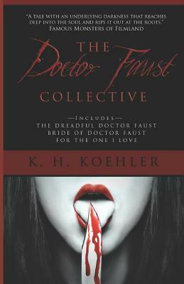 The Doctor Faust Collective by K. H. Koehler