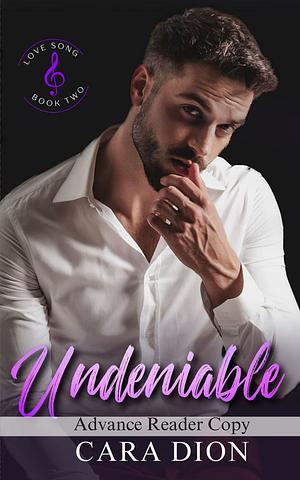 Undeniable by Cara Dion