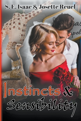 Instincts & Sensibility by S. E. Isaac, Josette Reuel