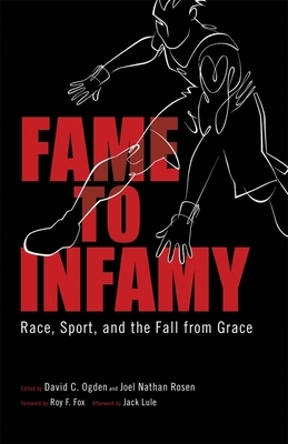 Fame to Infamy: Race, Sport, and the Fall from Grace by 