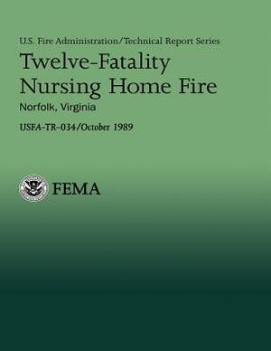 Twelve-Fatality Nursing Home Fire- Norfolk, Virginia by Hollis Stambaugh, Randolph E. Kirby, U. S. Department of Homeland Security