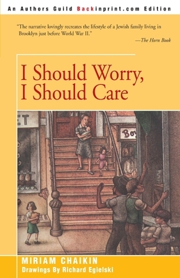 I Should Worry, I Should Care by Miriam Chaikin