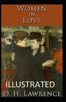 Women in Love Illustrated by D.H. Lawrence