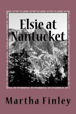 Elsie at Nantucket by Martha Finley