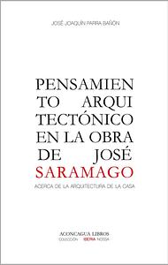 Pensamiento Arquitectónico en la obra de José Saramago by José Joaquín Parra Bañón