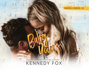 Baby Yours by Kennedy Fox