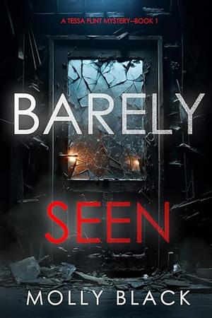 Barely Seen by Molly Black