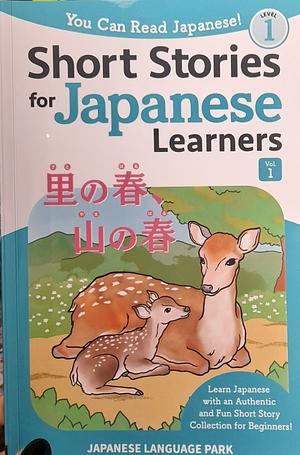 Short stories for Japanese learners: Learn Japanese with an authentic and fun short story collection for beginners by Mimei Ogawa, Yumi Nishino, Nankichi Niimi