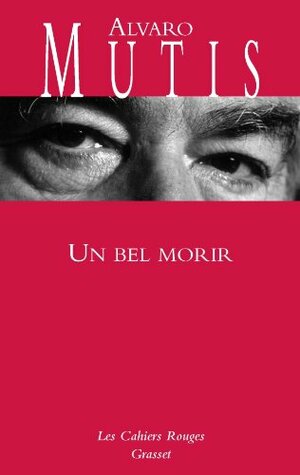 Un bel morir by Álvaro Mutis