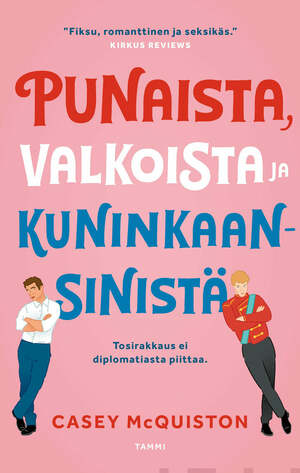 Punaista, valkoista ja kuninkaansinistä  by Casey McQuiston