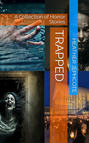 Trapped by Heather Jephcote