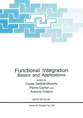 Functional Integration: Basics and Applications by 