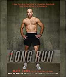 The Long Run: One Man's Attempt to Regain his Athletic Career-and His Life-by Running the New York City Marathon by Charles Butler, Matt Long, Matthew Del Negro