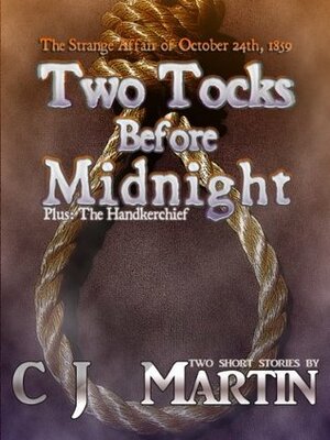 Two Tocks before Midnight by C.J. Martin, Clay Boutwell