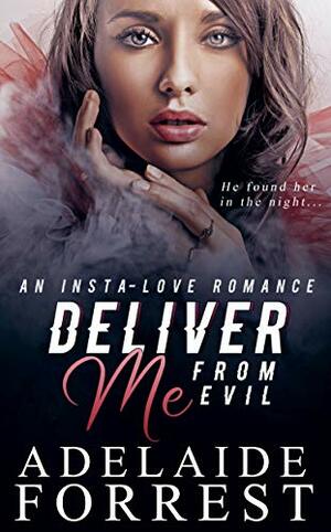 Deliver Me from Evil by Adelaide Forrest