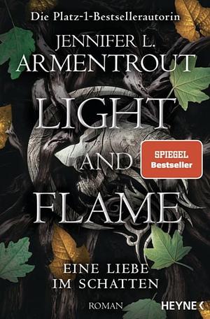 Light and Flame - Eine Liebe im Schatten: Roman by Jennifer L. Armentrout