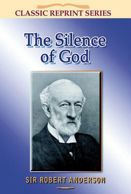 The Silence of God by Sir Robert Anderson