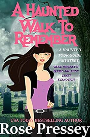 A Haunted Walk to Remember by Rose Pressey Betancourt