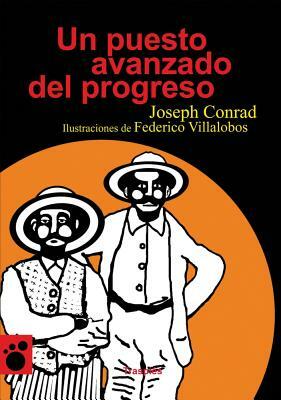 Un Puesto Avanzado del Progreso by Joseph Conrad