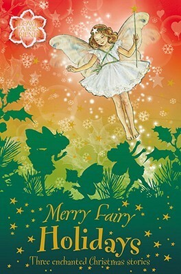 Merry Fairy Holidays: Three Enchanted Christmas Stories by Pippa Le Quesne