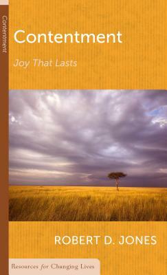 Contentment: Joy That Lasts by Robert D. Jones