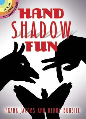 Hand Shadow Fun by Henry Bursill, Frank Jacobs